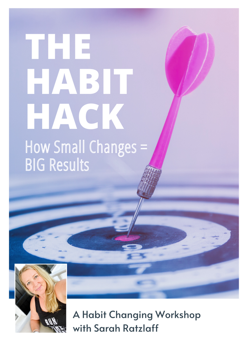 The Habit Hack: How Small Changes = BIG Results